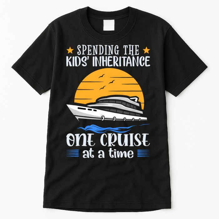 Spending The Kids Inheritance One Cruise At A Time Tall T-Shirt