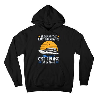 Spending The Kids Inheritance One Cruise At A Time Tall Hoodie