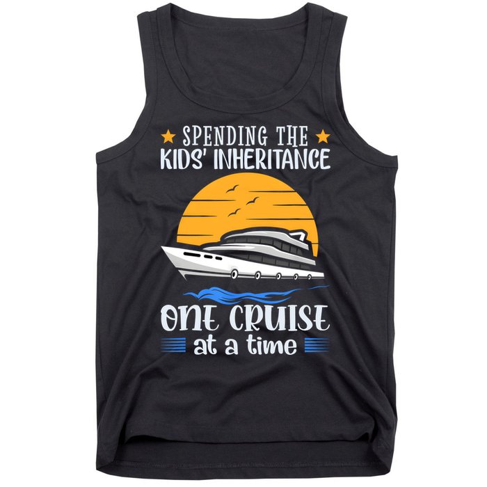 Spending The Kids Inheritance One Cruise At A Time Tank Top