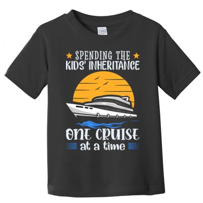 Spending The Kids Inheritance One Cruise At A Time Toddler T-Shirt