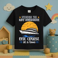 Spending The Kids Inheritance One Cruise At A Time Toddler T-Shirt