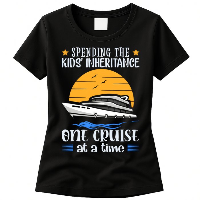 Spending The Kids Inheritance One Cruise At A Time Womens T-Shirt