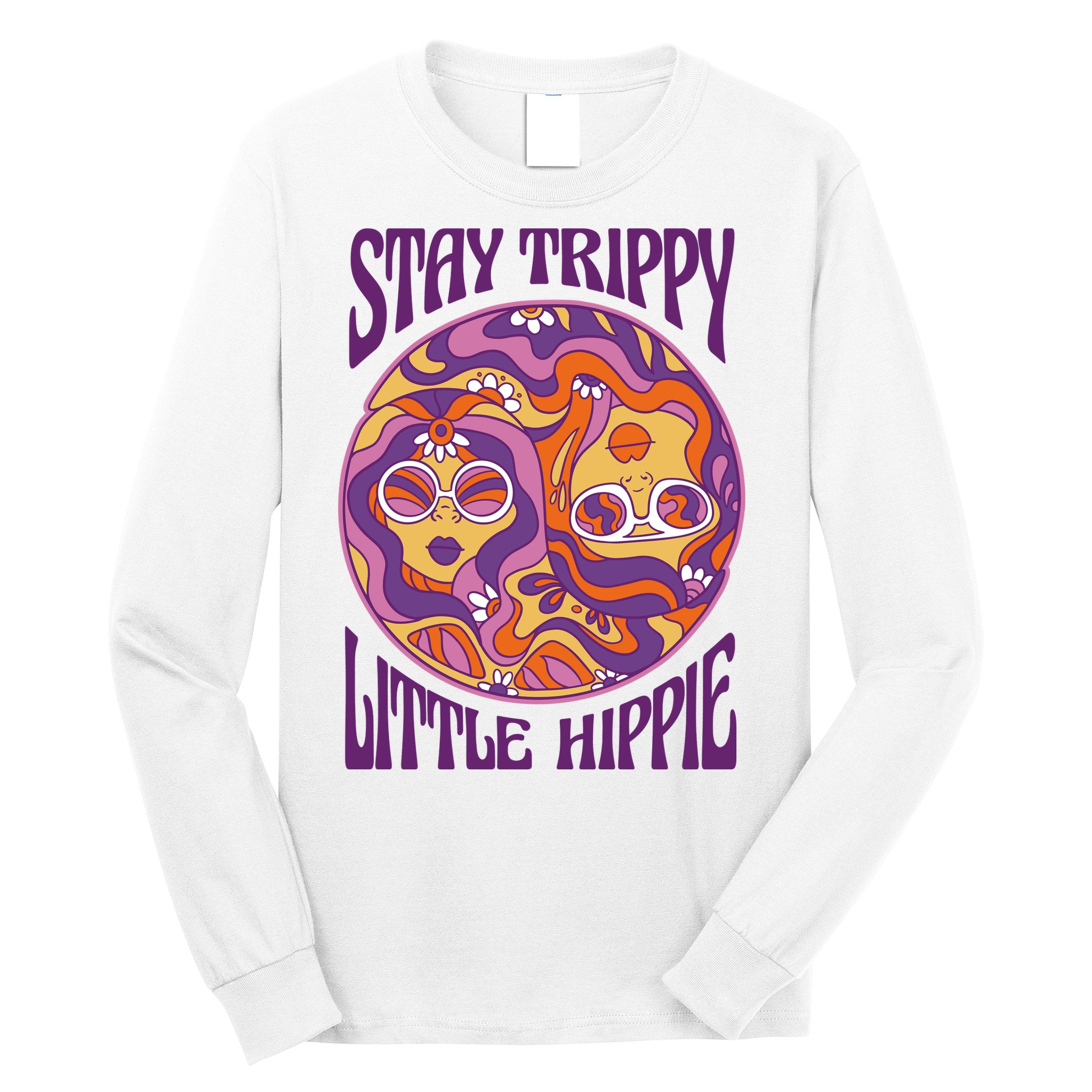 Stay Trippy Little Hippie Retro 60s Long Sleeve Shirt