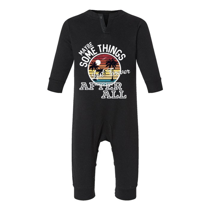 Some Things Last Forever After All Country Music Infant Fleece One Piece