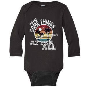 Some Things Last Forever After All Country Music Baby Long Sleeve Bodysuit