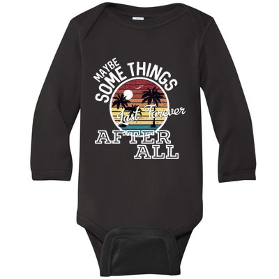 Some Things Last Forever After All Country Music Baby Long Sleeve Bodysuit