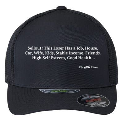 Sellout This Loser Has A Job House Car Wife Stable Income Friends Flexfit Unipanel Trucker Cap