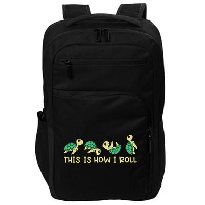 Sea Turtle Lover This Is How I Roll Turtle Impact Tech Backpack