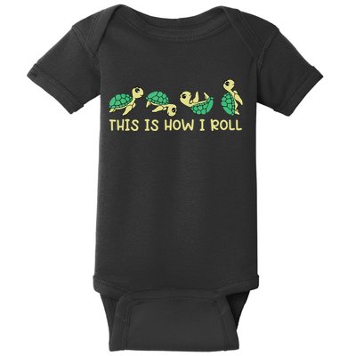 Sea Turtle Lover This Is How I Roll Turtle Baby Bodysuit