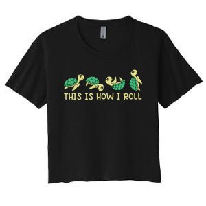 Sea Turtle Lover This Is How I Roll Turtle Women's Crop Top Tee