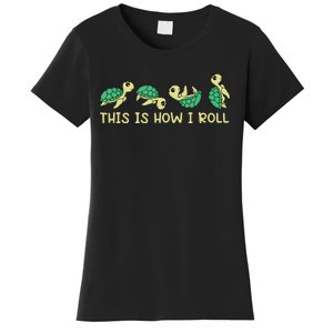 Sea Turtle Lover This Is How I Roll Turtle Women's T-Shirt