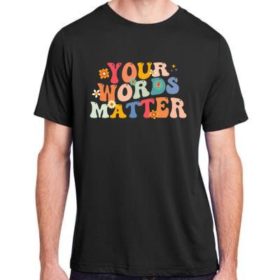 Speech Therapy Language Pathologist SLP Your Words Matter Adult ChromaSoft Performance T-Shirt