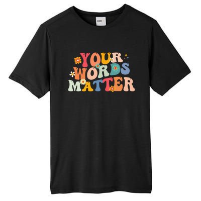 Speech Therapy Language Pathologist SLP Your Words Matter Tall Fusion ChromaSoft Performance T-Shirt