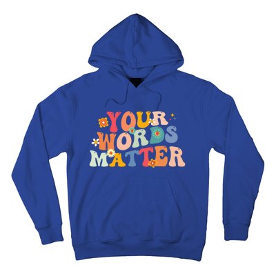 Speech Therapy Language Pathologist SLP Your Words Matter Hoodie