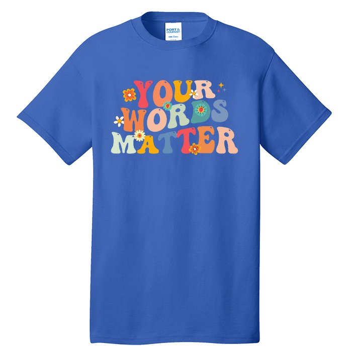 Speech Therapy Language Pathologist SLP Your Words Matter Tall T-Shirt