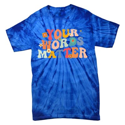 Speech Therapy Language Pathologist SLP Your Words Matter Tie-Dye T-Shirt