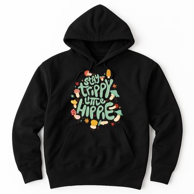 Stay Trippy Little Hippie Hoodie