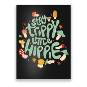 Stay Trippy Little Hippie Poster