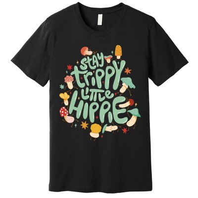 Stay Trippy Little Hippie Premium T-Shirt