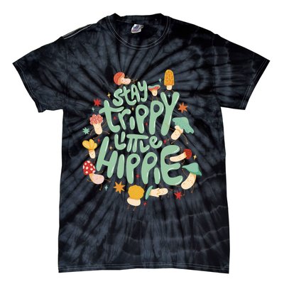 Stay Trippy Little Hippie Tie-Dye T-Shirt