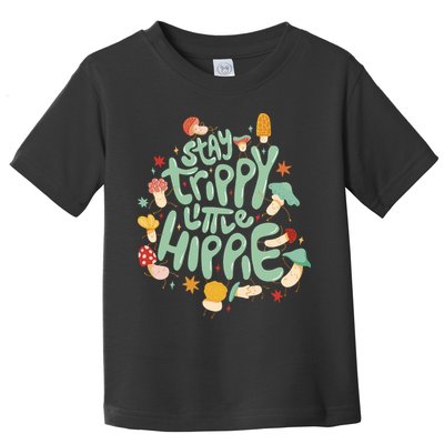 Stay Trippy Little Hippie Toddler T-Shirt