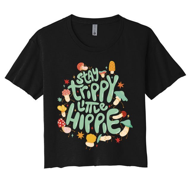 Stay Trippy Little Hippie Crop Top