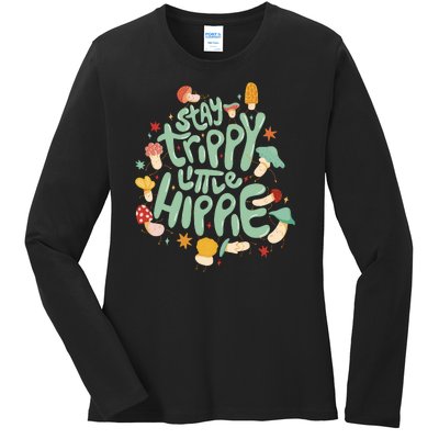 Stay Trippy Little Hippie Ladies Long Sleeve Shirt