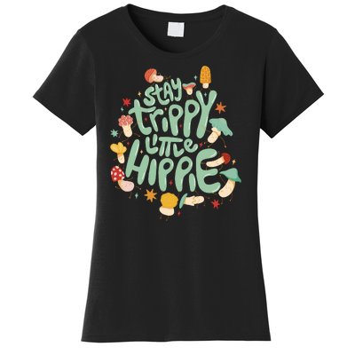 Stay Trippy Little Hippie Women's T-Shirt