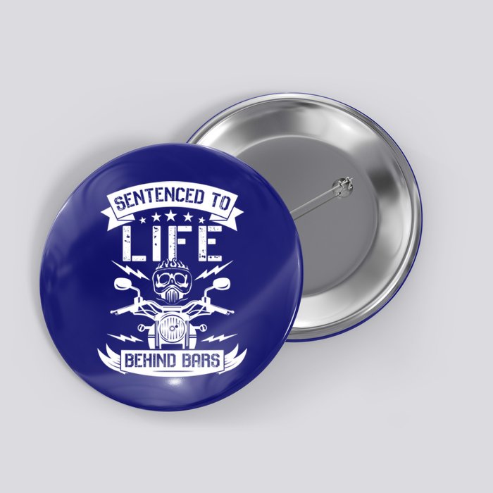 Sentenced To Life Behind Bars Biker Gift Button