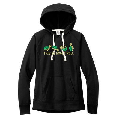 Sea Turtle Lover This Is How I Roll Turtle Women's Fleece Hoodie