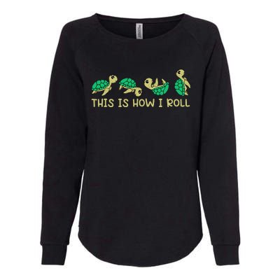 Sea Turtle Lover This Is How I Roll Turtle Womens California Wash Sweatshirt