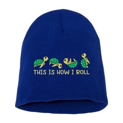 Sea Turtle Lover This Is How I Roll Turtle Short Acrylic Beanie