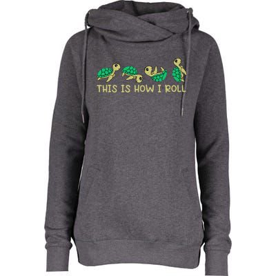 Sea Turtle Lover This Is How I Roll Turtle Womens Funnel Neck Pullover Hood