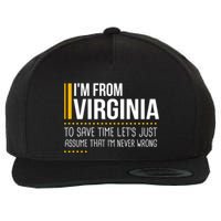 Save Time Lets Assume From Virginia Never Wrong Funny State Wool Snapback Cap