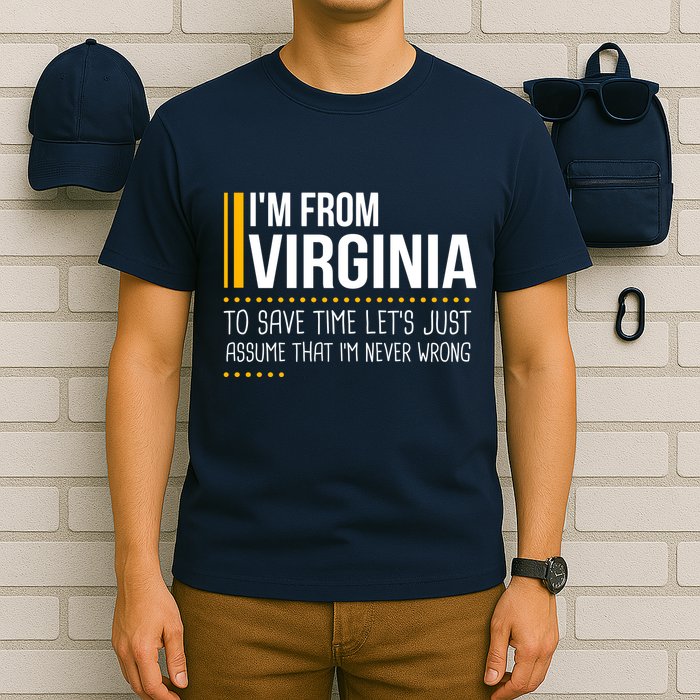 Save Time Lets Assume From Virginia Never Wrong Funny State T-Shirt