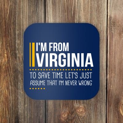 Save Time Lets Assume From Virginia Never Wrong Funny State Coaster