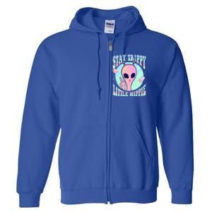 Stay Trippy Little Hippie Art Peace Sign Hand Ufo Pink Alien Gift Full Zip Hoodie