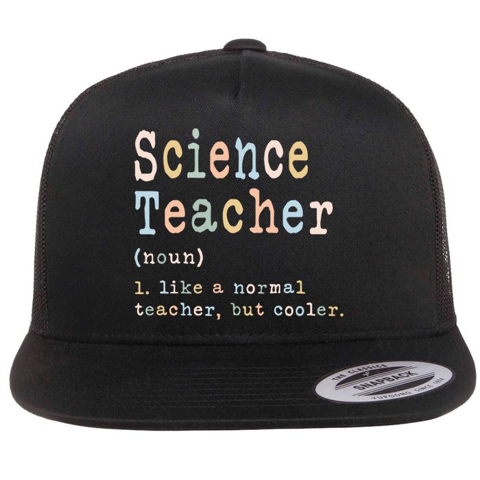 Science Teacher Like A Normal Teacher But Cooler Flat Bill Trucker Hat