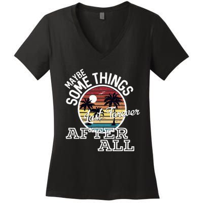 Some Things Last Forever After All Country Music Women's V-Neck T-Shirt