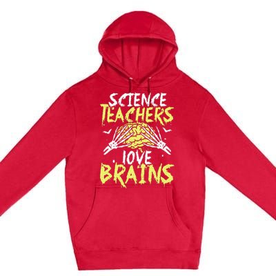 Science Teachers Love Brains Funny Halloween Teacher Premium Pullover Hoodie