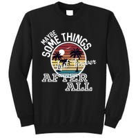 Some Things Last Forever After All Country Music Tall Sweatshirt