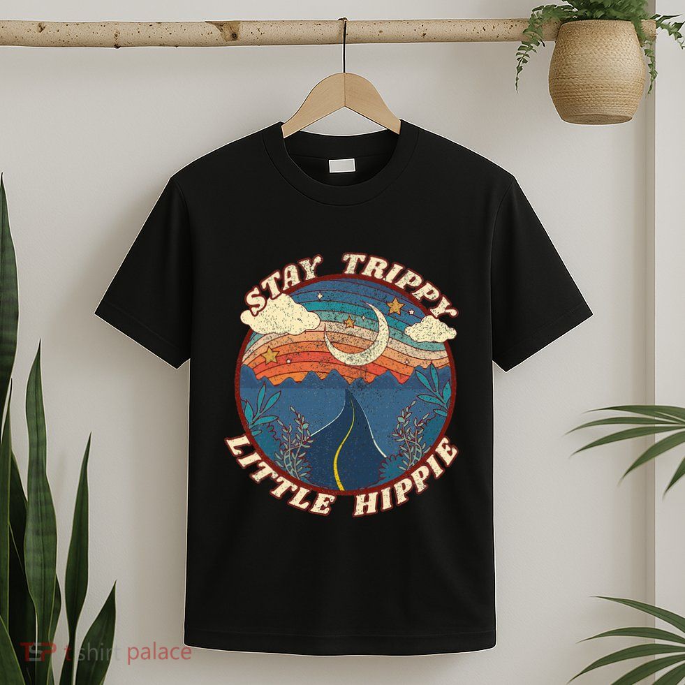 Stay Trippy Little Hippie Funny Peace Love Hippy Gift T-Shirt