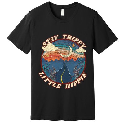Stay Trippy Little Hippie Funny Peace Love Hippy Gift Premium T-Shirt