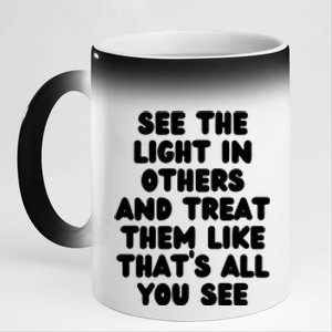 See The Light In Others Encouraging Positive Message 11oz Black Color Changing Mug