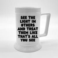 See The Light In Others Encouraging Positive Message Beer Stein