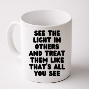 See The Light In Others Encouraging Positive Message Coffee Mug