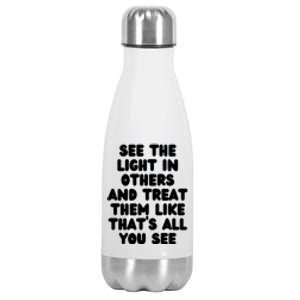 See The Light In Others Encouraging Positive Message Stainless Steel Insulated Water Bottle