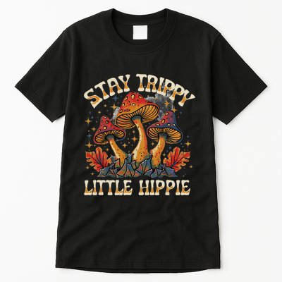 Stay Trippy Little Hippie Magic Mushroom Hippy Trippie Day Tall T-Shirt