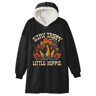 Stay Trippy Little Hippie Magic Mushroom Hippy Trippie Day Hooded Wearable Blanket