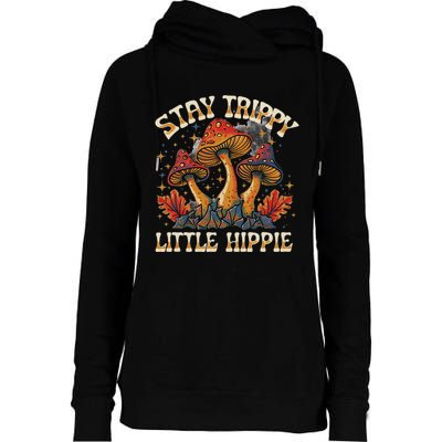 Stay Trippy Little Hippie Magic Mushroom Hippy Trippie Day Womens Funnel Neck Pullover Hood